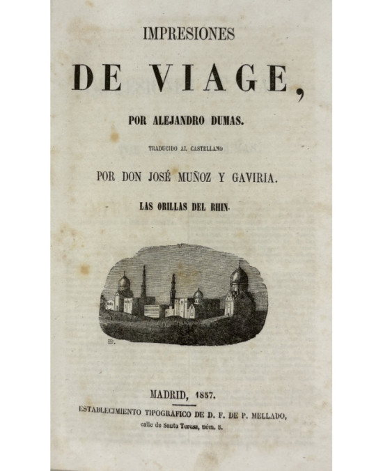 Impresiones de Viaje. Traducido al castellano por Don José Muñoz y Gaviria. [5 Obras en un volúmen:] El Speronare.- El C